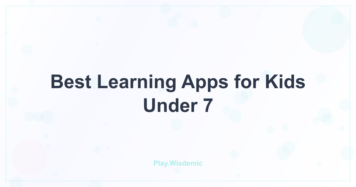 Best Learning Apps for Kids Under 7: Smart Picks for Little Fingers